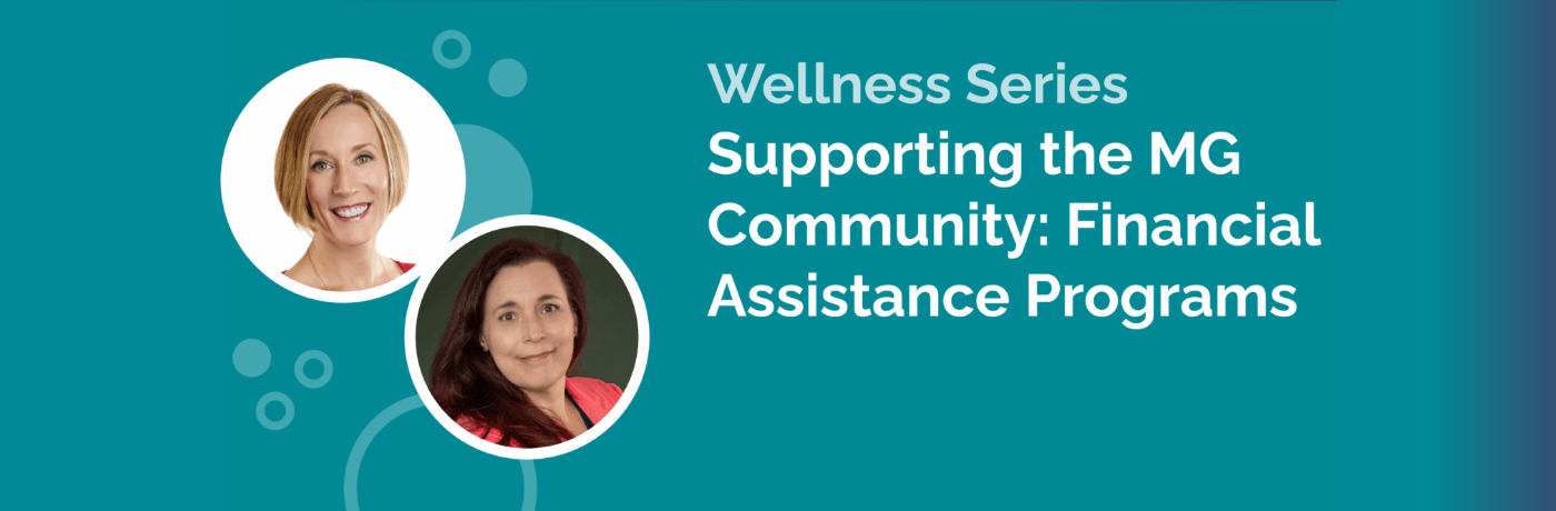 Webinar Recap: Financial Assistance Resources for the Myasthenia Gravis Community